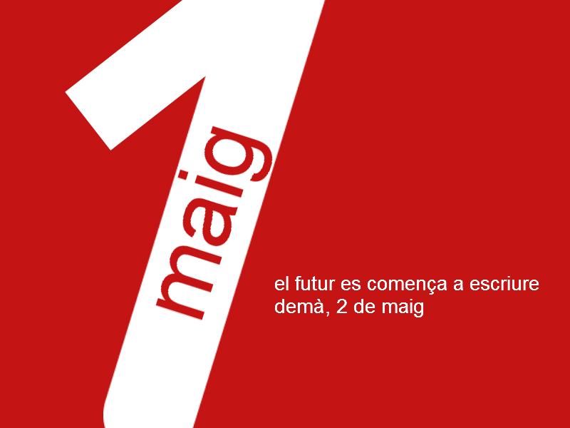 El futur es comença a escriure demà, 2 de maig